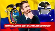¿Dónde votar en Ecuador para las Primarias 2023? Consulta AQUÍ cuál es tu centro de votación