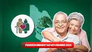 Pensión Bienestar noviembre 2023: ¿cuándo cobrar el NUEVO MONTO? Calendario de PAGOS