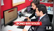 Estos son los requisitos para cobrar el BONO S/600 y quiénes lo reciben