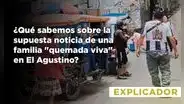 ¿Qué sabemos sobre la supuesta noticia de una familia "quemada viva" en El Agustino?