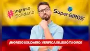 SUPERGIROS Ingreso Solidario: ¿cómo saber si me llegó mi NUEVO GIRO?