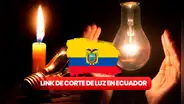 Corte de luz en Ecuador 2023: LINK para verificar si tendrás suspensión de energía eléctrica