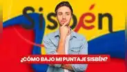 ¿Cómo bajar el puntaje del SISBÉN IV? GUÍA FÁCIL para acceder a beneficios sociales