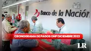 Pago ONP, diciembre 2023: revisa el cronograma con fechas para cobro de pensiones