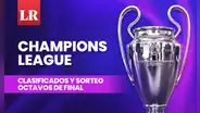 Champions League: clasificados, fecha y hora del sorteo de los octavos de final