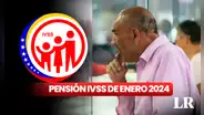 Pensión IVSS, enero 2024: revisa AQUÍ la fecha probable de pago y MONTO