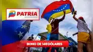 NUEVO BONO de 149 dólares: ¿cómo y quiénes cobran HOY el monto vía Patria? GUÍA FÁCIL