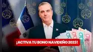 Bono navideño 2023: GUÍA FÁCIL para recibir los RD$1.500 de Gobierno Contigo