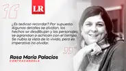 El tedioso y doloroso ejercicio de recordar, por Rosa María Palacios