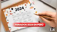 CALENDARIO 2024 con FERIADOS en Perú: NUEVOS días libres, festivos y no laborables