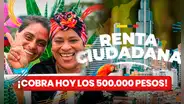 ¿Cómo cobrar la Renta Ciudadana 2024 de $500.000? | GUÍA FÁCIL