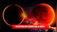 Eclipses en Venezuela 2024: fechas y horarios del fenómeno astronómico