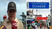 Ministro de Defensa descarta cierre de fronteras de Perú con Ecuador: "No amerita"