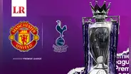Manchester United vs. Tottenham EN VIVO: hora y canal TV para ver el partido por la Premier League