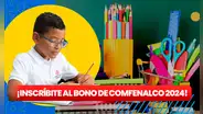 Comfenalco, bono escolar 2024: ¿cómo inscribirme para recibir el subsidio de $80.000? | GUÍA FÁCIL