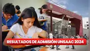 Resultados del examen Unsaac admisión ordinario 2024: mira AQUÍ la lista de ingresantes