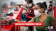Bonos del Estado de hasta S/700 para febrero 2024: revisa AQUÍ si eres beneficiario y los requisitos