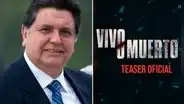 ‘Vivo o muerto’: película que revela el misterio de la muerte de Alan García estrena avance