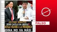 Pedro Castillo no está en libertad, ni hay anuncio oficial que ordene su liberación