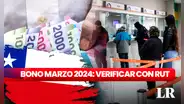 Bono Marzo 2024: cuándo pagan el NUEVO MONTO y verifica con RUT si lo cobras