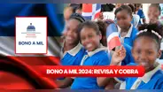 Bono a Mil 2024: descubre si eres beneficiario en 3 pasos y cómo cobrar en Banreservas