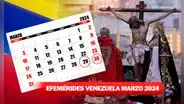 Efemérides en Venezuela MARZO 2024: esta es la lista completa de festividades del mes