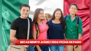 Beca Benito Juárez, México 2024: NUEVA FECHA para cobrar con orden de pago en MARZO
