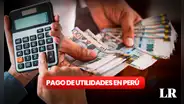 Utilidades 2024 Perú: fecha límite, cuándo pagan y cómo calcular