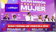 Bono Credimujer Venezuela 2024: AQUÍ la GUÍA FÁCIL para registrarse y cobrar el beneficio económico