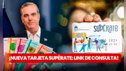 Tarjeta Supérate: ¿cómo consultar con CÉDULA si accedes a una en República Dominicana? | NUEVO LINK