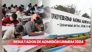 Resultados Admisión San Marcos: lista de ingresantes, puntajes y primeros puestos del examen 2024