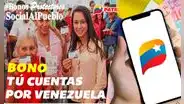 Bono Tú Cuentas por Venezuela, marzo 2024: depósito, NUEVO MONTO y quiénes lo COBRAN