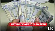 Retiro AFP HOY 2024: desde cuándo se puede retirar, cuánto dinero tengo en mis fondos y todo lo que se sabe
