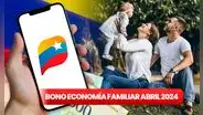 Bono Economía Familiar, abril 2024: ACTIVA y retira el NUEVO PAGO en Sistema Patria