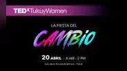 ¡Únete a TEDxTukuyWomen 2024: La Fiesta del Cambio!