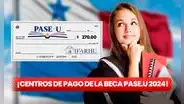 Pago Pase-U 2024: AQUÍ puedes cobrar HOY los cheques de la BECA DIGITAL de IFARHU
