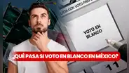 ¿Qué pasa si voto en blanco este 2 de junio en las Elecciones Presidenciales de México 2024? Descúbrelo AQUÍ