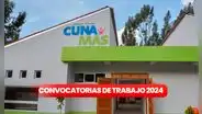 Cuna más lanza convocatoria de trabajo CAS si eres egresado, bachiller y más: puedes ganar desde S/2,600