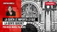 ¿A quién le importa lo que la gente quiere?, por Rosa María Palacios
