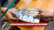 Cronograma de retiro AFP 2024 en junio: fechas para registrar tu solicitud de desembolso con DNI