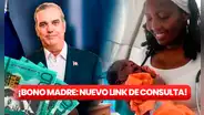 Bono Madre 2024 consulta: NUEVO LINK para verificar el pago de RD$1.500 que entrega Luis Abinader