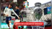 ¿Dónde VER la Eurocopa 2024 en Venezuela? Canales CONFIRMADOS del torneo