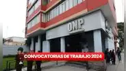 ONP abre convocatoria para practicantes en Lima y regiones: descubre AQUÍ como postular si eres universitario