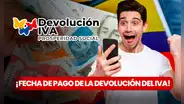¿Cuándo pagan la Devolución del IVA? Fecha de Prosperidad Social para cobrar los $270.000 en Colombia