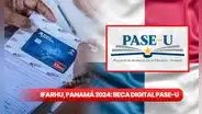 Pago PASE-U 2024: fecha de pago, nuevos cambios y ÚLTIMAS NOTICIAS de las BECAS de IFARHU, 8 de julio