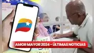 PAGOS Amor Mayor con AUMENTO HOY, 12 de julio 2024: FECHAS, NUEVOS MONTOS y últimas noticias