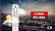 Clima de HOY, 13 de julio, y pronóstico del tiempo de mañana, según Senamhi