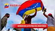Bonos Patria HOY julio 2024: consulta qué bono está llegando del 20 al 31 en Venezuela
