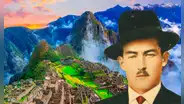 El agricultor cusqueño que descubrió MACHU PICCHU antes que Bingham y no pudo reclamar su autoría: murió un año después de su 'hallazgo'