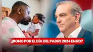 Bono Día del Padre 2024: ¿qué se sabe del subsidio de RD$1.000 que entrega Luis Abinader?